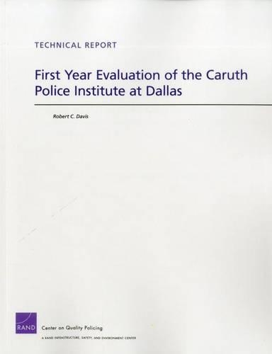 First Year Evaluation of the Caruth Police Institute at Dallas (Paperback)