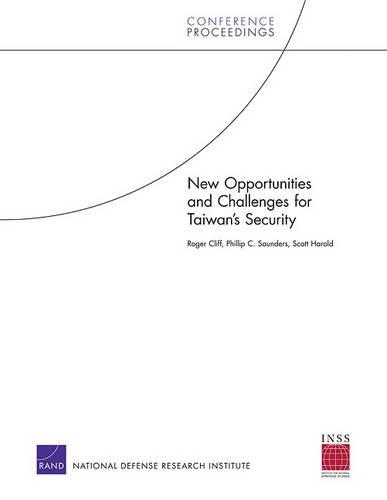 New Opportunities and Challenges for Taiwan's Security (Paperback)