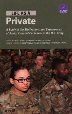 Life as a Private: A Study of the Motivations and Experiences of Junior Enlisted Personnel in the U.S. Army (Paperback)