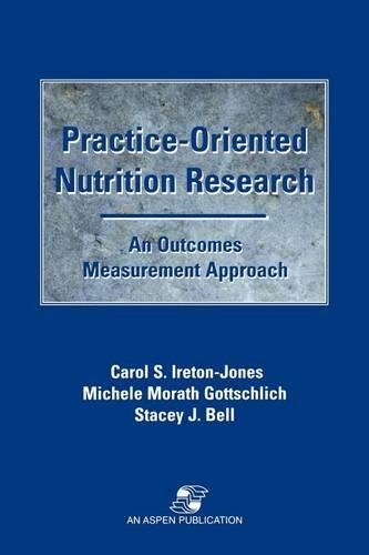 Practice-oriented Nutrition Research: an Outcomes Measurement Approach (Hardback)