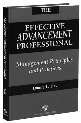 The Effective Advancement Professional: Management Principles and Practices (Paperback)
