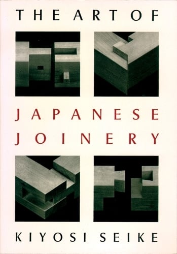 The Art of Japanese Joinery by Kiyosi Seike Waterstones