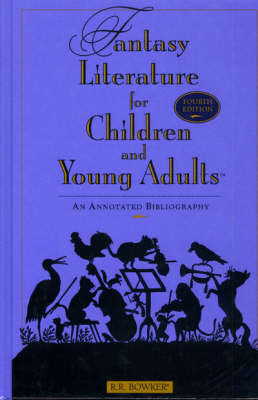 Fantasy Literature for Children and Young Adults: An Annotated Bibliography (Hardback)