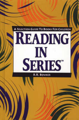 Reading in Series: A Selection Guide to Books for Children (Hardback)