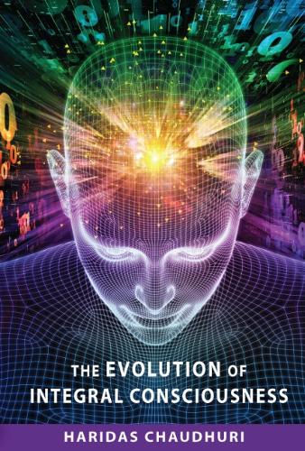 The Evolution of Integral Consciousness by Haridas Chaudhuri | Waterstones
