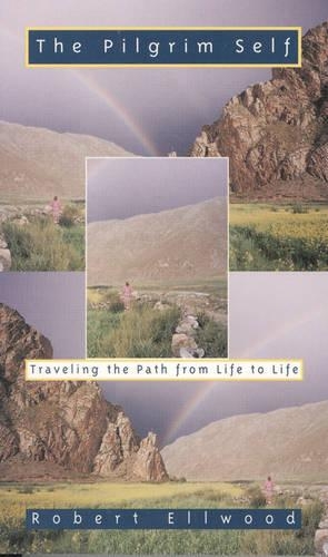 The Pilgrim Self: Traveling the Path from Life to Life (Paperback)