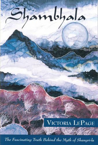 Shambhala: The Fascinating Truth Behind the Myth of Shangri-La (Paperback)