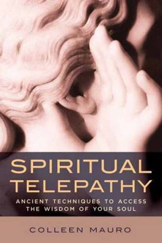 Spiritual Telepathy: Ancient Techniques to Access the Wisdom of Your Soul (Paperback)