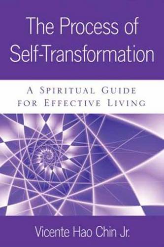 The Process of Self-Transformation: Exploring Our Higher Potential for Effective Living (Paperback)