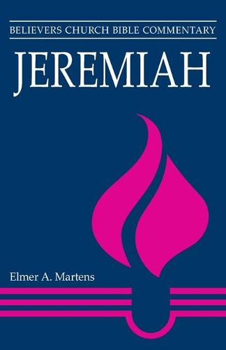 Jeremiah - Believers Church Bible Commentary S. (Paperback)