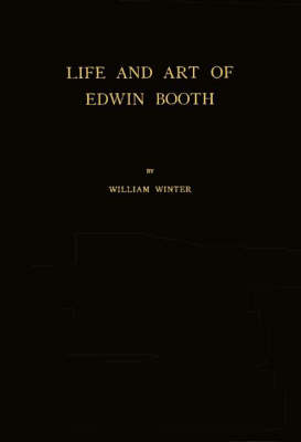 Life and Art of Edwin Booth. (Hardback)