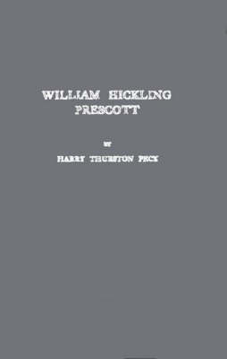 William Hickling Prescott. (Hardback)