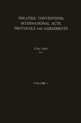 Treaties, Conventions, International Acts, Protocols, and Agreements between the United States of America and Other Powers.: Vol. 2 (Hardback)