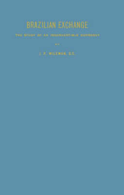 Brazilian Exchange: The Study of an Inconvertible Currency (Hardback)