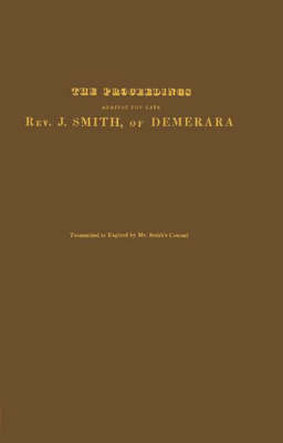 The Proceedings Against the Late Rev. J. Smith (Hardback)