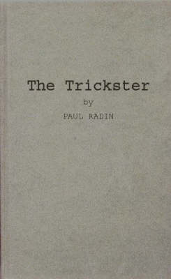 The Trickster: Study in American Indian Mythology (Paperback)