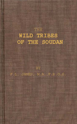 The Wild Tribes of the Soudan (Hardback)