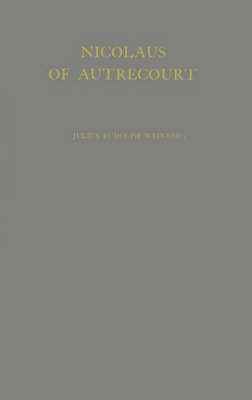 Nicolaus of Autrecourt: A Study in Fourteenth Century Thought (Hardback)