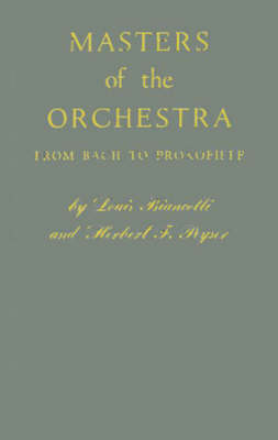 Masters of the Orchestra from Bach to Prokofieff (Hardback)