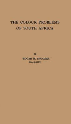 Colour Problems of South Africa: Lectures, 1933 (Hardback)