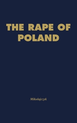 The Rape of Poland: Pattern of Soviet Aggression (Hardback)