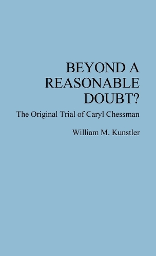 Beyond a Reasonable Doubt?: The Original Trial of Caryl Chessman (Hardback)