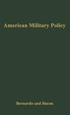 American Military Policy: Its Development since 1775 (Hardback)