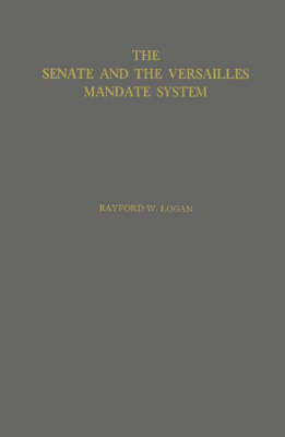 Senate and the Versailles Mandate System (Hardback)