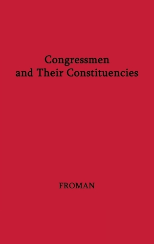 Congressmen and Their Constituencies (Hardback)