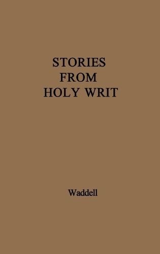 Stories from Holy Writ. (Hardback)