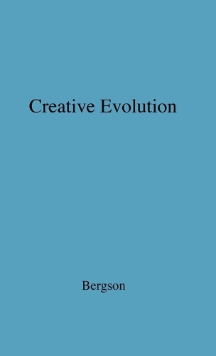 Creative Evolution. (Hardback)
