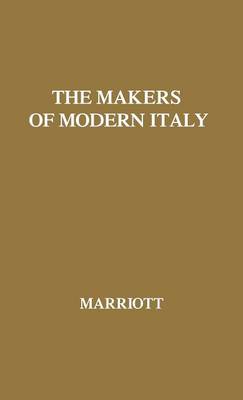 The Makers of Modern Italy: Napoleon--Mussolini (Hardback)