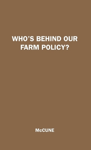 Who's Behind Our Farm Policy? (Hardback)