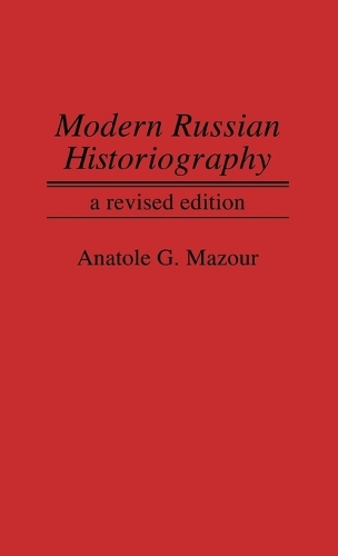 Modern Russian Historiography, 2nd Edition (Hardback)