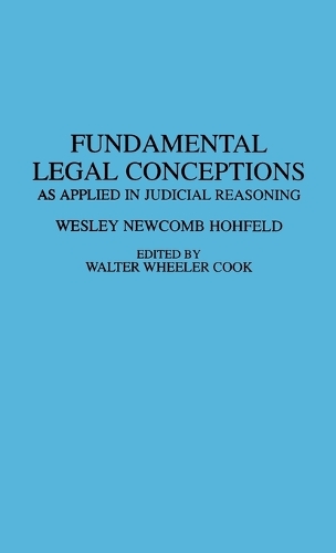 Fundamental Legal Conceptions: As Applied in Judicial Reasoning (Hardback)