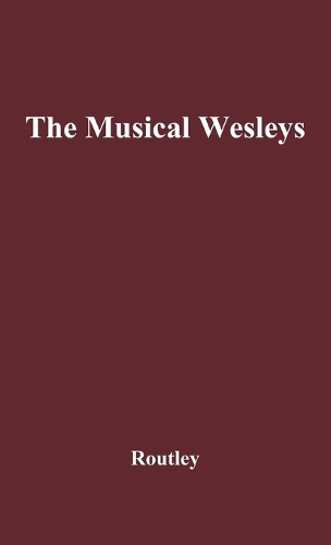 The Musical Wesleys (Hardback)
