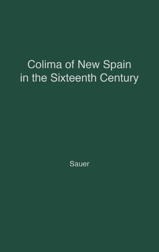 Colima of New Spain in the Sixteenth Century. (Hardback)