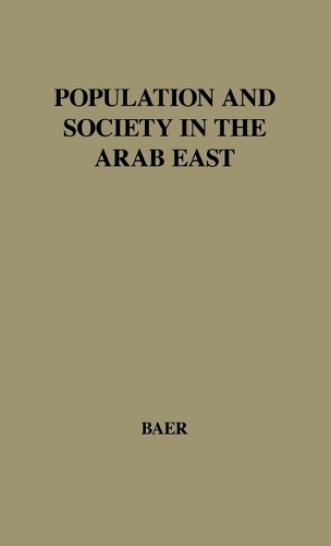 Population and Society in the Arab East. (Hardback)