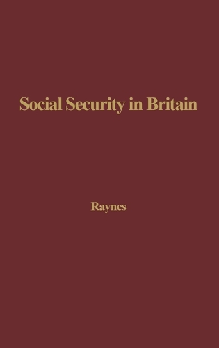Social Security in Britain: A History (Hardback)