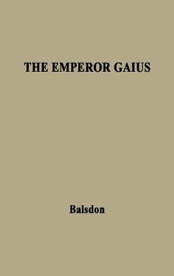 The Emperor Gaius (Caligula). (Hardback)