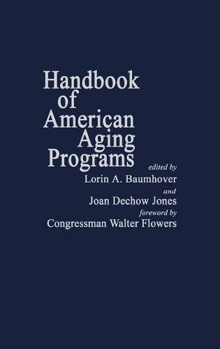 Handbook of American Aging Programs (Hardback)