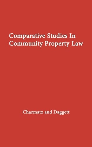 Comparative Studies in Community Property Law (Hardback)