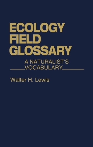 Ecology Field Glossary: A Naturalist's Vocabulary (Hardback)