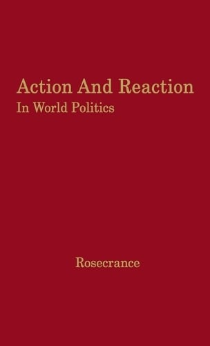 Action and Reaction in World Politics: International Systems in Perspective (Hardback)