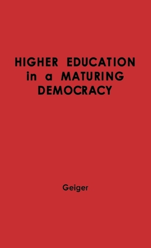 Higher Education in a Maturing Democracy. (Hardback)