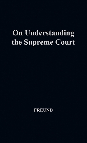 On Understanding the Supreme Court (Hardback)