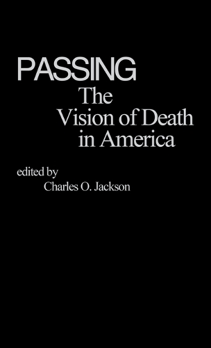 Passing: The Vision of Death in America (Hardback)