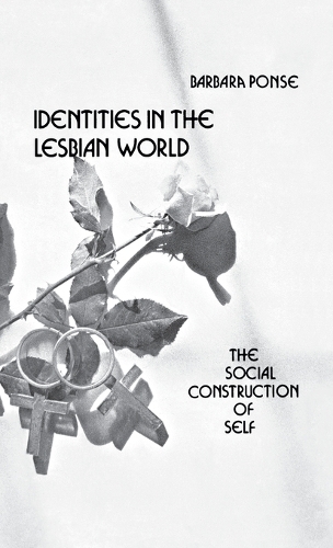Identities in the Lesbian World: The Social Construction of Self (Hardback)