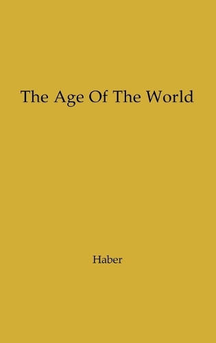The Age of the World: Moses to Darwin (Hardback)
