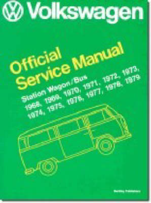 Volkswagen Station Wagon/Bus Official Service Manual Type 2 1968-1979 (Paperback)